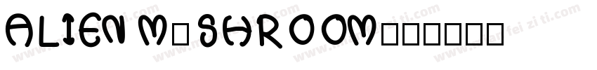 ALIEN MUSHROOM字体转换